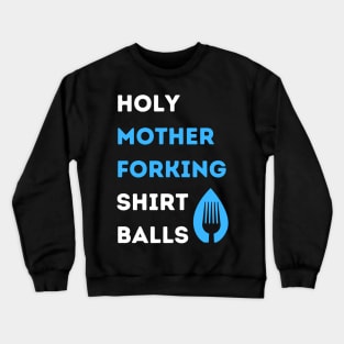 Holy Mother Forking Crewneck Sweatshirt